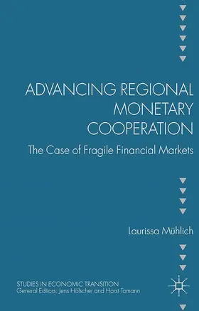 Mühlich |  Advancing Regional Monetary Cooperation | Buch |  Sack Fachmedien