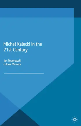 Mamica / Toporowski |  Micha¿ Kalecki in the 21st Century | Buch |  Sack Fachmedien