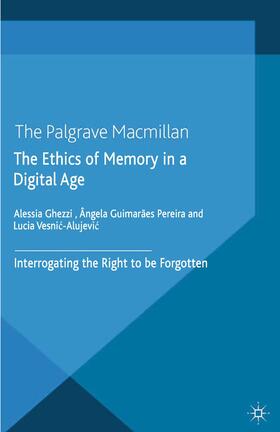Ghezzi / Vesnic-Alujevic / Pereira |  The Ethics of Memory in a Digital Age | Buch |  Sack Fachmedien