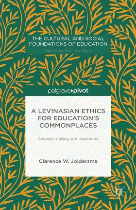 Joldersma |  A Levinasian Ethics for Education's Commonplaces | Buch |  Sack Fachmedien