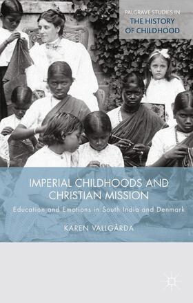 Vallgårda |  Imperial Childhoods and Christian Mission | Buch |  Sack Fachmedien