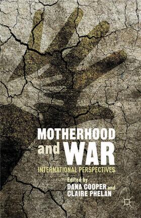 Phelan / Cooper |  Motherhood and War | Buch |  Sack Fachmedien