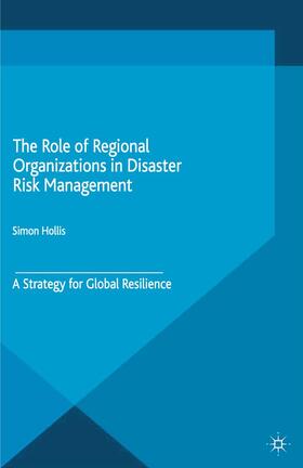 Hollis |  The Role of Regional Organizations in Disaster Risk Management | Buch |  Sack Fachmedien