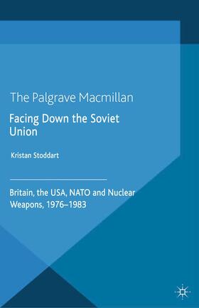 Stoddart |  Facing Down the Soviet Union | Buch |  Sack Fachmedien