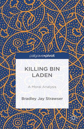 Strawser |  Killing Bin Laden: A Moral Analysis | Buch |  Sack Fachmedien