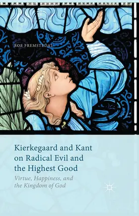 Fremstedal |  Kierkegaard and Kant on Radical Evil and the Highest Good | Buch |  Sack Fachmedien