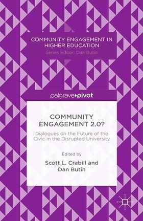 Crabill / Butin |  Community Engagement 2.0?: Dialogues on the Future of the Civic in the Disrupted University | Buch |  Sack Fachmedien