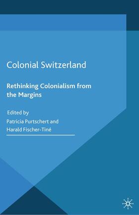 Fischer-Tiné / Purtschert |  Colonial Switzerland | Buch |  Sack Fachmedien