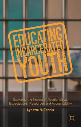 Tannis |  Educating Incarcerated Youth | Buch |  Sack Fachmedien