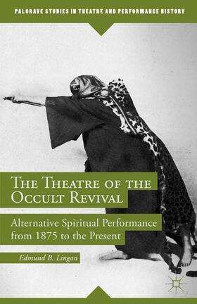 Lingan |  The Theatre of the Occult Revival | Buch |  Sack Fachmedien