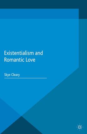 Cleary |  Existentialism and Romantic Love | Buch |  Sack Fachmedien