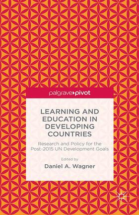 Wagner |  Learning and Education in Developing Countries: Research and Policy for the Post-2015 Un Development Goals | Buch |  Sack Fachmedien