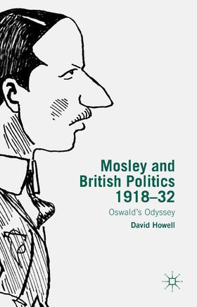 Howell |  Mosley and British Politics 1918-32 | Buch |  Sack Fachmedien