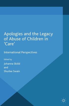 Swain / Sköld |  Apologies and the Legacy of Abuse of Children in 'Care' | Buch |  Sack Fachmedien