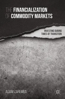 Zaremba |  The Financialization of Commodity Markets | Buch |  Sack Fachmedien