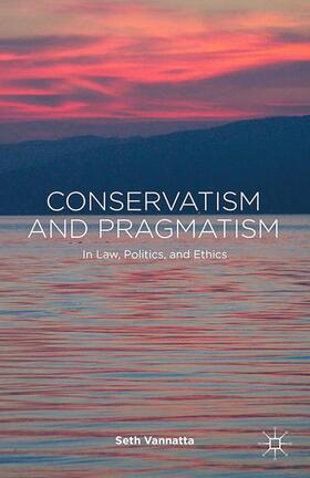 Vannatta |  Conservatism and Pragmatism | Buch |  Sack Fachmedien