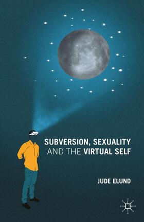 Elund |  Subversion, Sexuality and the Virtual Self | Buch |  Sack Fachmedien