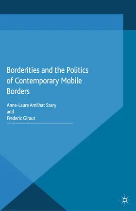 Amilhat-Szary / Giraut |  Borderities and the Politics of Contemporary Mobile Borders | Buch |  Sack Fachmedien