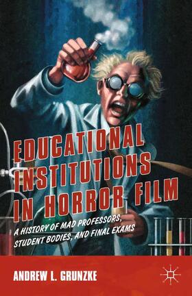Grunzke |  Educational Institutions in Horror Film | Buch |  Sack Fachmedien