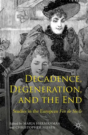 Nissen / Härmänmaa |  Decadence, Degeneration, and the End | Buch |  Sack Fachmedien