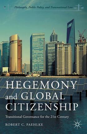 Paehlke |  Hegemony and Global Citizenship | Buch |  Sack Fachmedien