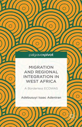 Adeniran |  Migration and Regional Integration in West Africa | Buch |  Sack Fachmedien