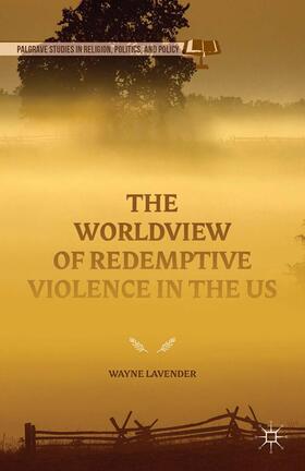 Lavender |  The Worldview of Redemptive Violence in the US | Buch |  Sack Fachmedien