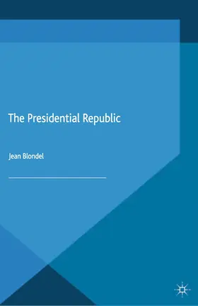 Blondel |  The Presidential Republic | Buch |  Sack Fachmedien