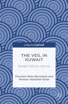 Abdullah-Khan / Botz-Bornstein |  The Veil in Kuwait: Gender, Fashion, Identity | Buch |  Sack Fachmedien