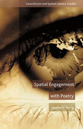 Yeung |  Spatial Engagement with Poetry | Buch |  Sack Fachmedien