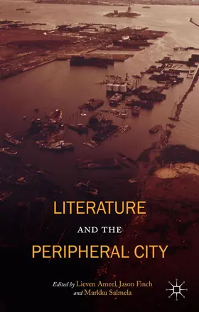 Finch / Ameel / Salmela |  Literature and the Peripheral City | Buch |  Sack Fachmedien