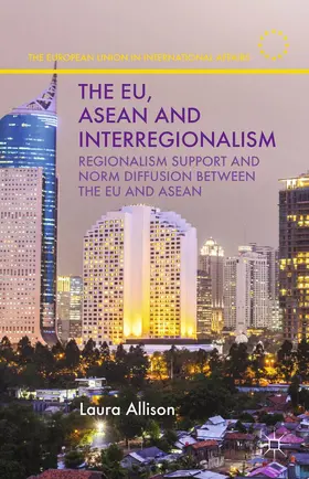 Allison |  The EU, ASEAN and Interregionalism | Buch |  Sack Fachmedien