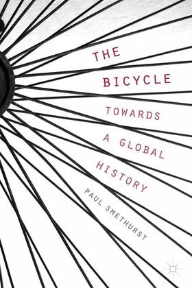 Smethurst |  The Bicycle - Towards a Global History | Buch |  Sack Fachmedien