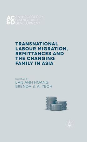 Yeoh / Hoang |  Transnational Labour Migration, Remittances and the Changing Family in Asia | Buch |  Sack Fachmedien