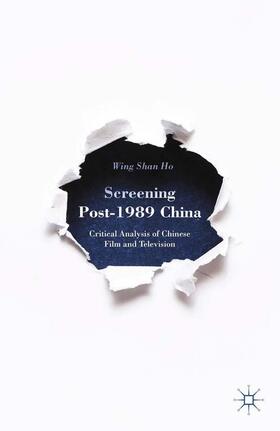 Ho |  Screening Post-1989 China | Buch |  Sack Fachmedien