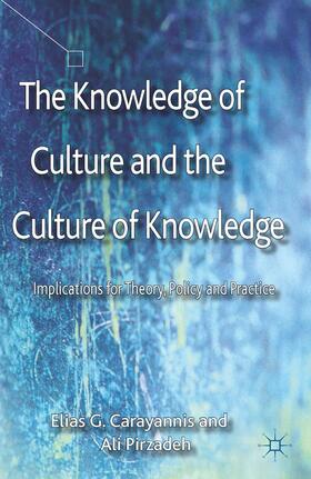 Carayannis / Pirzadeh |  The Knowledge of Culture and the Culture of Knowledge | Buch |  Sack Fachmedien