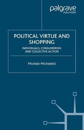 Micheletti |  Political Virtue and Shopping | Buch |  Sack Fachmedien