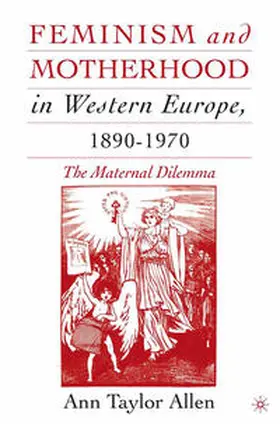 Allen |  Feminism and Motherhood in Western Europe, 1890¿1970 | Buch |  Sack Fachmedien