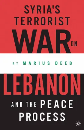 Deeb |  Syria¿s Terrorist War on Lebanon and the Peace Process | Buch |  Sack Fachmedien