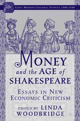 Woodbridge |  Money and the Age of Shakespeare: Essays in New Economic Criticism | Buch |  Sack Fachmedien