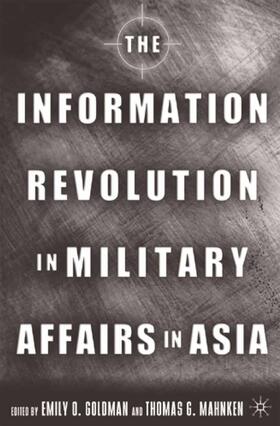 Mahnken / Goldman |  The Information Revolution in Military Affairs in Asia | Buch |  Sack Fachmedien