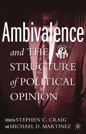 Martinez / Craig |  Ambivalence and the Structure of Political Opinion | Buch |  Sack Fachmedien