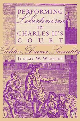 Webster |  Performing Libertinism in Charles II's Court | Buch |  Sack Fachmedien