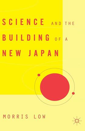 Low |  Science and the Building of a New Japan | Buch |  Sack Fachmedien