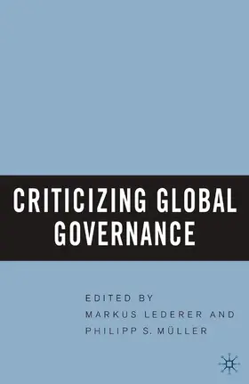 Muller / Lederer |  Criticizing Global Governance | Buch |  Sack Fachmedien