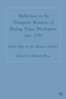 Hua |  Reflections on the Triangular Relations of Beijing-Taipei-Washington Since 1995 | Buch |  Sack Fachmedien