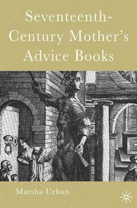 Urban |  Seventeenth-Century Mother¿s Advice Books | Buch |  Sack Fachmedien