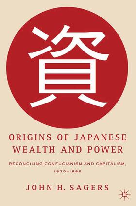 Sagers |  Origins of Japanese Wealth and Power | Buch |  Sack Fachmedien