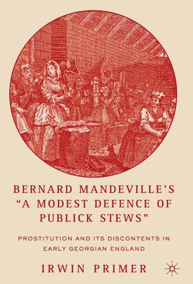 Primer |  Bernard Mandeville¿s ¿A Modest Defence of Publick Stews¿ | Buch |  Sack Fachmedien