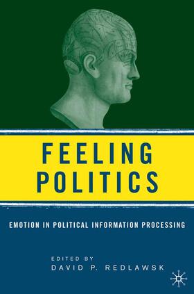 Redlawsk |  Feeling Politics | Buch |  Sack Fachmedien
